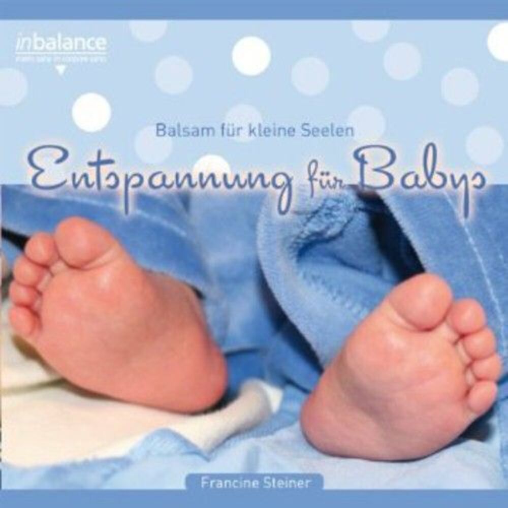 Francine Steiner - Entspannung Fuer Babie Balsam Fuer Kleine Seelen  COMPACT